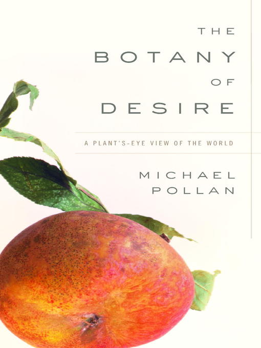 Title details for The Botany of Desire by Michael Pollan - Wait list